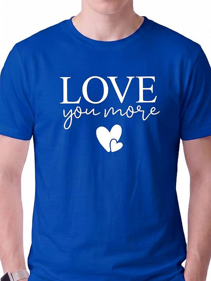 Love You More – Matching Couple T-Shirts