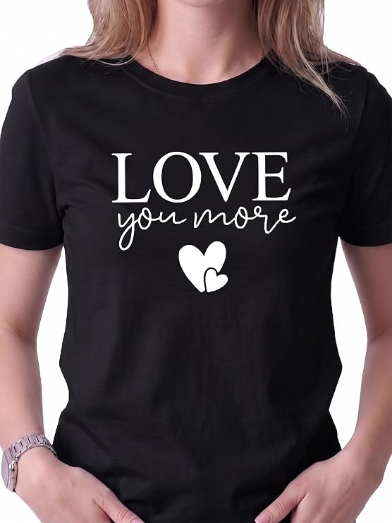 Love You More – Matching Couple T-Shirts