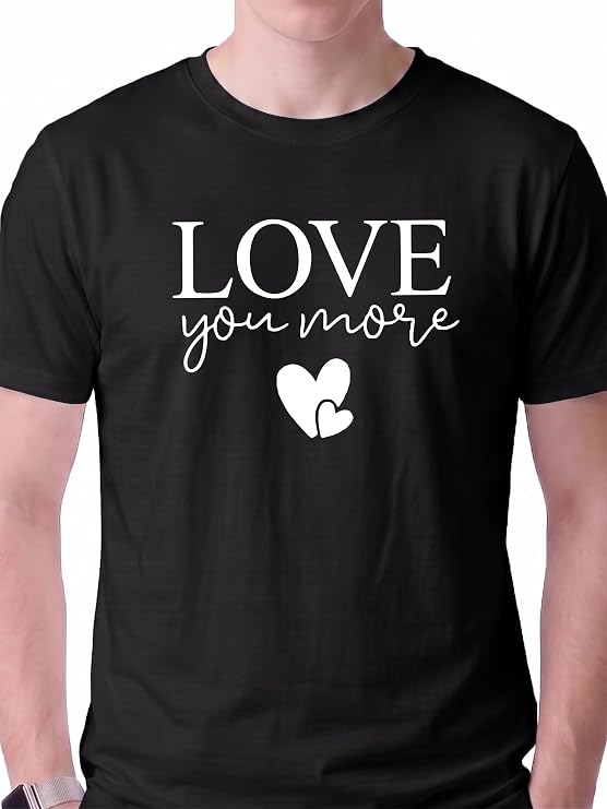 Love You More – Matching Couple T-Shirts