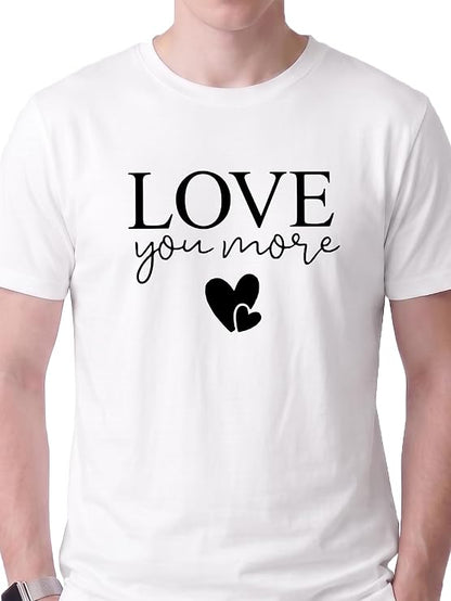 Love You More – Matching Couple T-Shirts