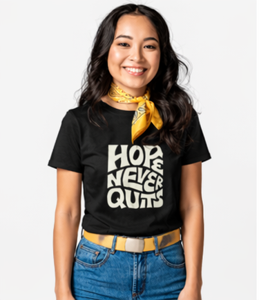 Hope Never Quits Graphic T-Shirt for Women | Bold Minimal Black Tee by Pd Clori